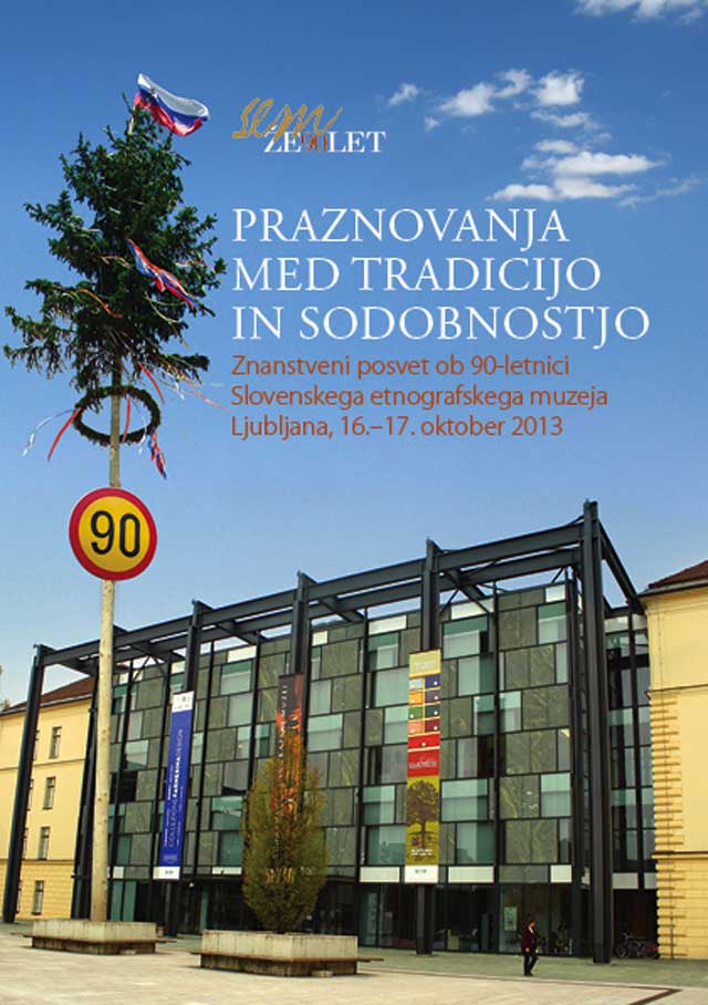 Znanstveni posvet ob 90-letnici SEM: Praznovanja med tradicijo in sodobnostjo