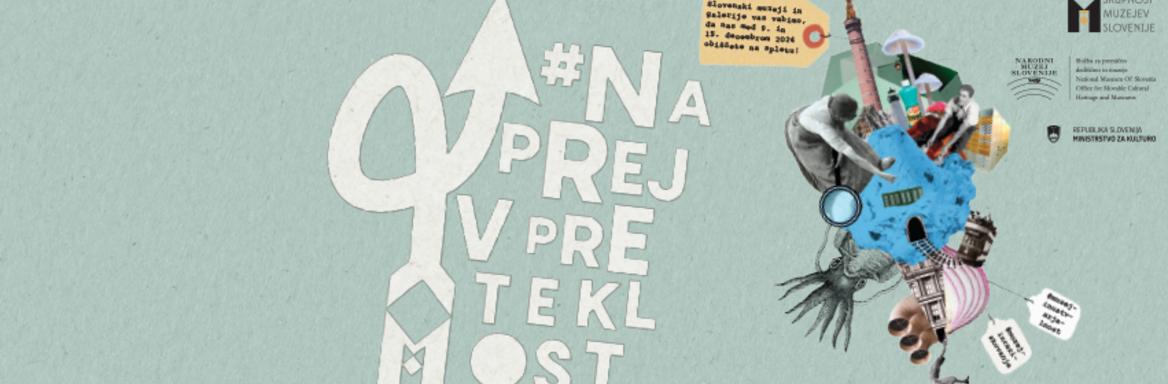 Naprej v preteklost 2024, vseslovenska spletna akcija muzejev in galerij