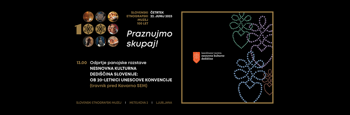 Nesnovna kulturna dediščina Slovenije: Ob 20-letnici Unescove Konvencije, odprtje panojske razstave 
