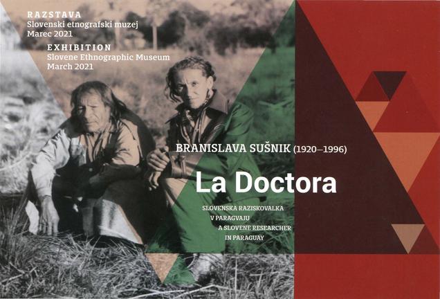 La Doctora: Branislava Sušnik (1920-1996): življenje in delo slovenske znanstvenice v Paragvaju: [zloženka]
