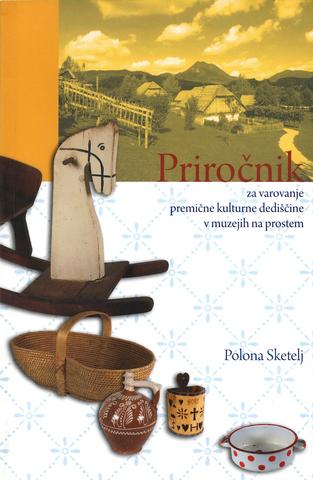 Naslovnica knjige Priročnik za varovanje premične kulturne dediščine v muzejih na prostem