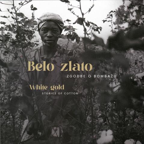 Belo zlato: Zgodbe o bombažu