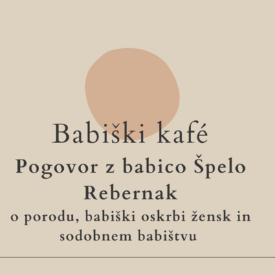 Babiški kafé, pogovor z babico Špelo Rebernak 