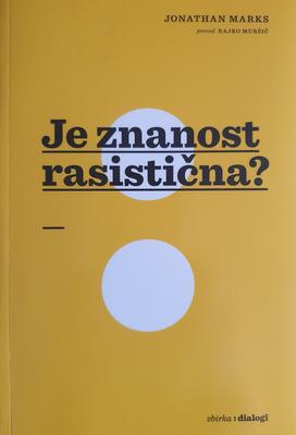 Naslovnica knjige Jonathana Marksa Je znanost rasistična? iz leta 2019, foto: Tina Palaić.