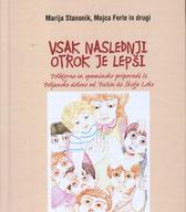 Vsak naslednji otrok je lepši: folklorne in spominske pripovedi iz Poljanske doline od Fužin do Škofje Loke