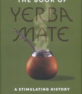 The book of yerba mate: a stimulating history