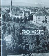 Lepo mesto: 150 let turističnega in kulturnega društva Celje