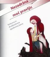 Nezadržna moč pravljic: Kulturna in družboslovna zgodovina žanra
