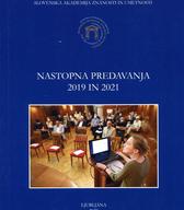 NASTOPNA predavanja novih izrednih članic in članov Slovenske akademije znanosti in umetnosti, izvoljenih v letih 2019 in 2021