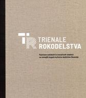 Trienale rokodelstva: razstava sodobnih in inovativnih izdelkov na temeljih bogate kulturne dediščine 