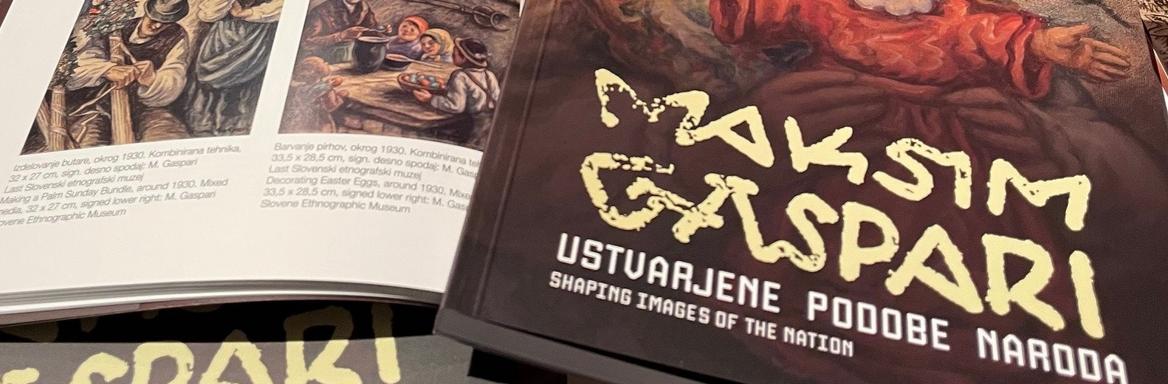 Publikacija ob razstavi Maksim Gaspari: Ustvarjene podobe naroda