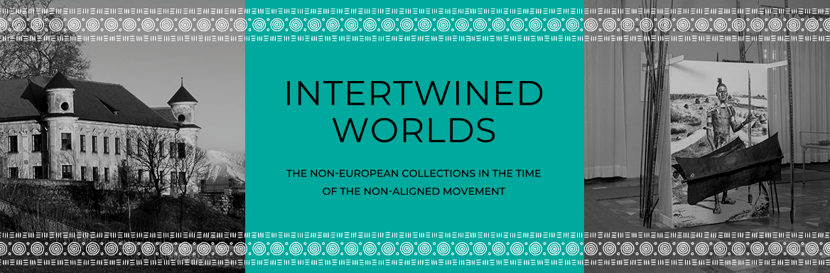 Intertwined Worlds: The Non-European Collections in the time of the Non-Aligned Movement