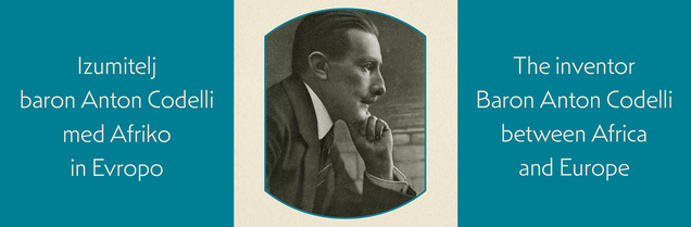 Izumitelj baron Anton Codelli med Afriko in Evropo