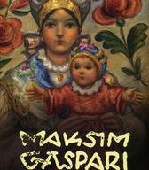 Publikacija ob razstavi Maksim Gaspari: Ustvarjene podobe naroda