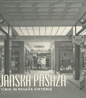 Prva ljubljanska pasaža: pasaža Nebotičnik in pasaža Viktoria