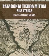 Patagonia tierra mítica: sus etnias 
