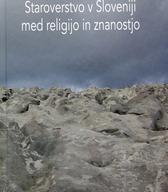 Staroverstva v Sloveniji med religijo in znanostjo