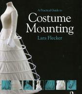 A Practical Guide to Costume Mounting 