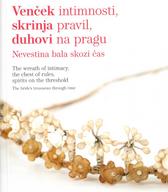 Venček intimnosti, skrinja pravil, duhovi na pragu : nevestina bala skozi čas = The wreath of intimacy, the chest of rules, spirits on the threshold : the bride's trousseau through time
